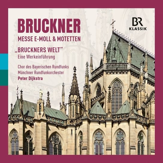 Bruckner: Mass in E minor & Motets Dijkstra Peter