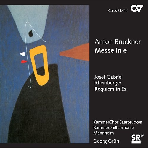 Bruckner: Mass No. 2, WAB 27; Rheinberger: Requiem in E Flat Major, Op. 84 Bläser der Kammerphilharmonie Mannheim, KammerChor Saarbrücken, Georg Grün