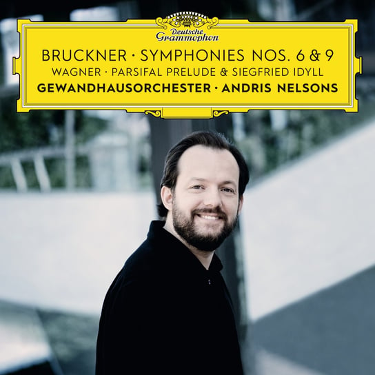 Bruckner: Symphonies Nos. 6 & 9 Nelsons Andris