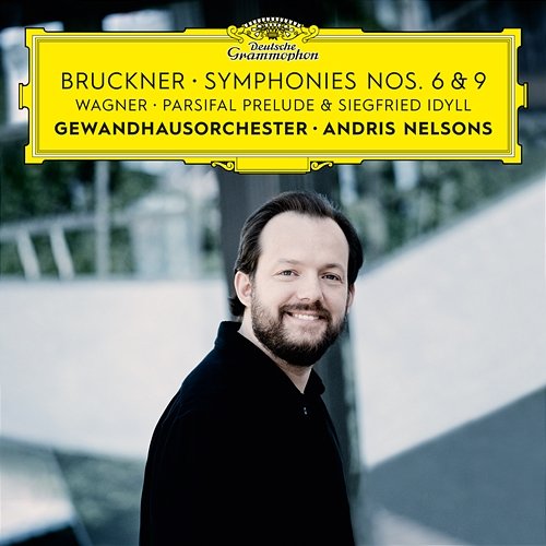 Bruckner: Symphonies Nos. 6 & 9 – Wagner: Siegfried Idyll / Parsifal Prelude Gewandhausorchester, Andris Nelsons