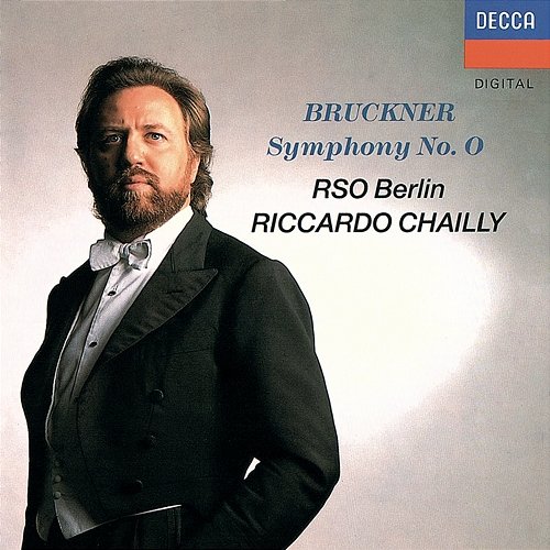 Bruckner: Symphony No. 0; Overture in G minor Riccardo Chailly, Radio-Symphonie-Orchester Berlin