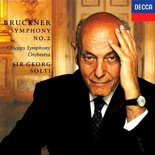 Bruckner: Symphony No. 2 Sir Georg Solti, Chicago Symphony Orchestra
