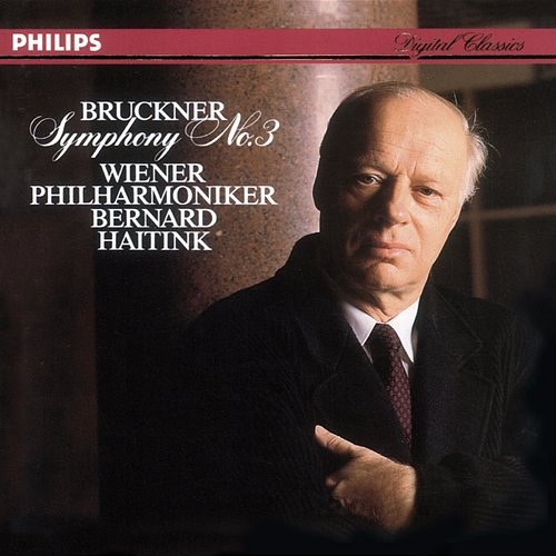 Bruckner: Symphony No.3 Wiener Philharmoniker, Bernard Haitink
