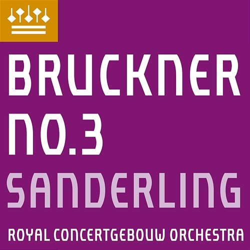 Bruckner: Symphony No. 3 Royal Concertgebouw Orchestra & Kurt Sanderling