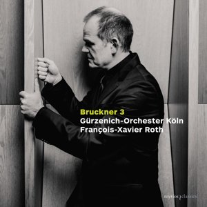 Bruckner: Symphony No. 3 In D Minor, Wab 103 Gurzenich-Orchester Koln