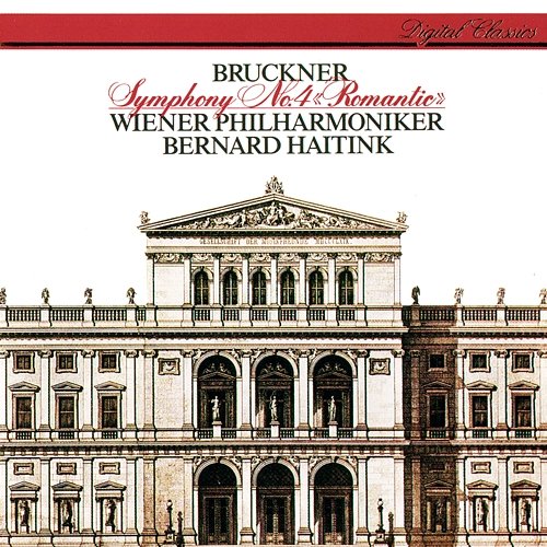 Bruckner: Symphony No. 4 Bernard Haitink, Wiener Philharmoniker