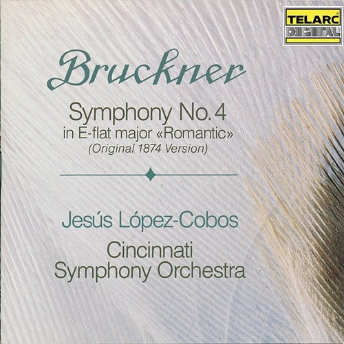 Bruckner: Symphony No. 4 in E-Flat Major, WAB 104 "Romantic" Jesús López Cobos, Cincinnati Symphony Orchestra