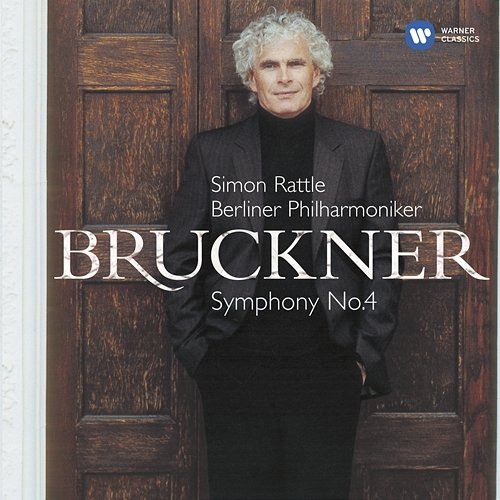 Bruckner: Symphony No. 4, "Romantic" Sir Simon Rattle
