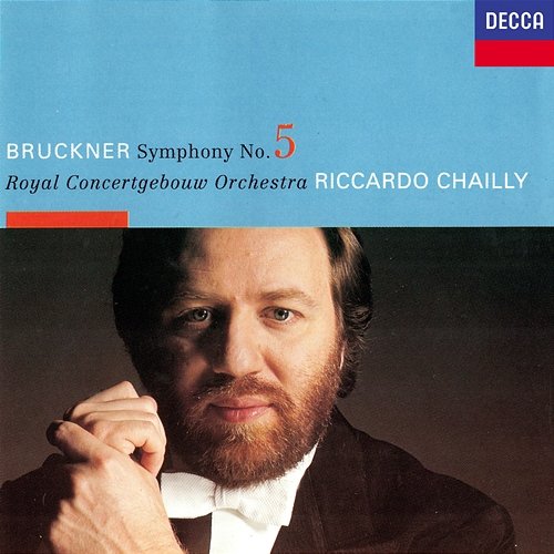 Bruckner: Symphony No. 5 Riccardo Chailly, Royal Concertgebouw Orchestra