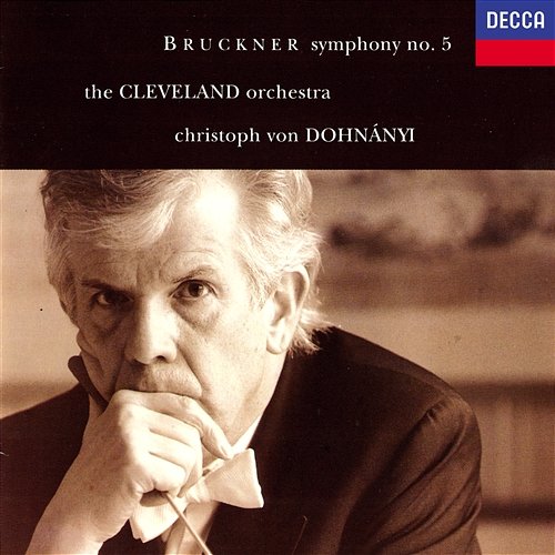 Bruckner: Symphony No. 5 Christoph von Dohnányi, The Cleveland Orchestra