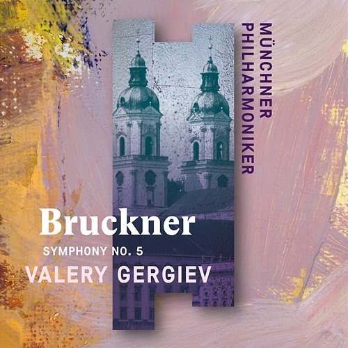 Bruckner: Symphony No. 5 Münchner Philharmoniker & Valery Gergiev