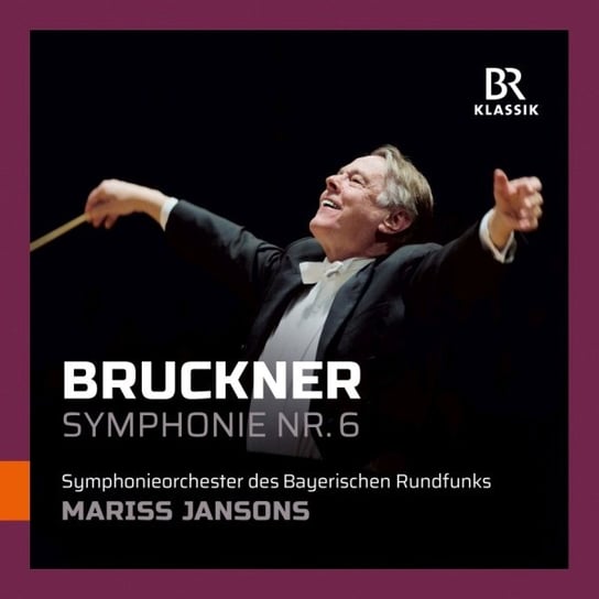 Bruckner: Symphony No. 6 Jansons Mariss