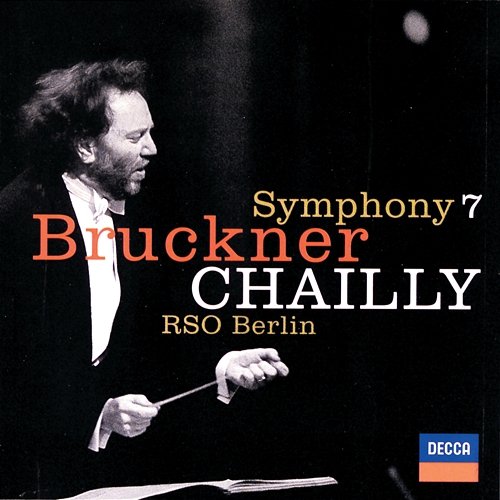 Bruckner: Symphony No.7 Radio-Symphonie-Orchester Berlin, Riccardo Chailly