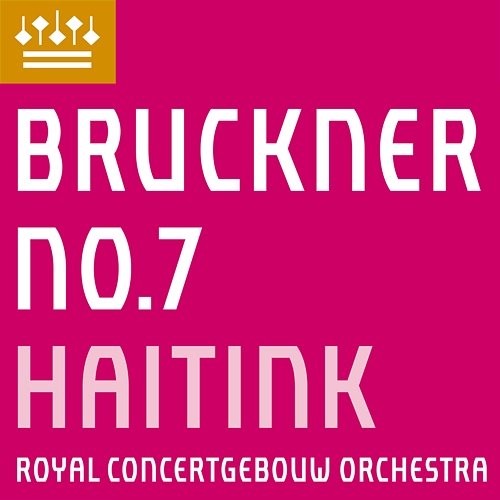 Bruckner: Symphony No. 7 Royal Concertgebouw Orchestra & Bernard Haitink
