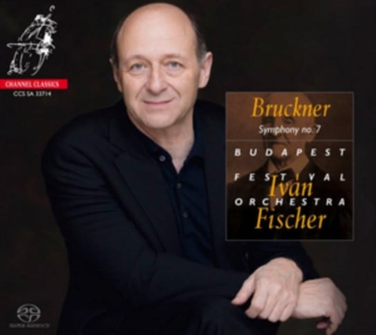 Bruckner Symphony No. 7 Fischer Ivan, Budapest Festival Orchestra
