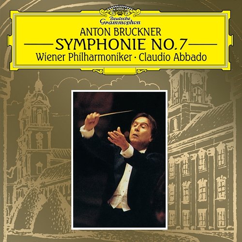 Bruckner: Symphony No.7 In E Major Wiener Philharmoniker, Claudio Abbado