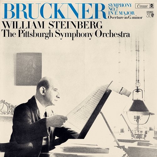Bruckner: Symphony No. 7 in E Major, WAB 107; Overture in G Minor, WAB 98 Pittsburgh Symphony Orchestra, William Steinberg
