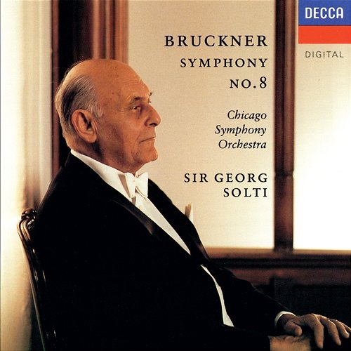 Bruckner: Symphony No. 8 Sir Georg Solti, Chicago Symphony Orchestra