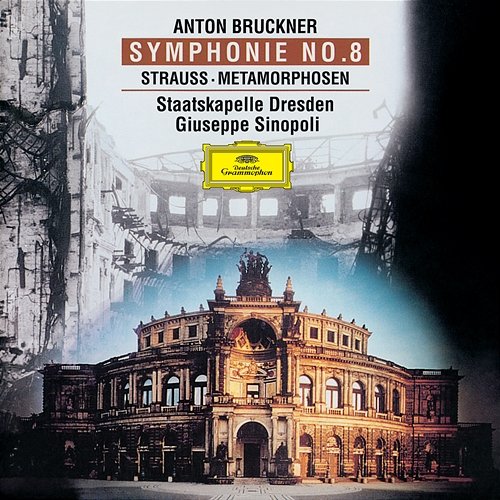 Bruckner: Symphony No. 8 In C Minor / Strauss, R.: Metamorphoses Staatskapelle Dresden, Giuseppe Sinopoli