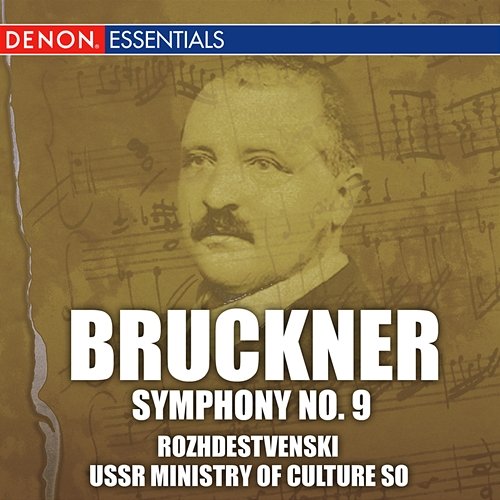 Bruckner: Symphony No. 9 Gennady Rozhdestvensky, USSR Ministry of Culture Symphony Orchestra
