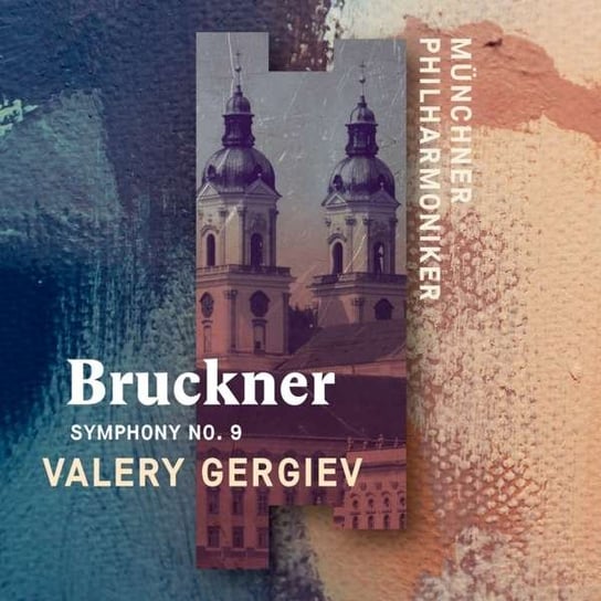 Bruckner: Symphony No. 9 Gergiev Valery