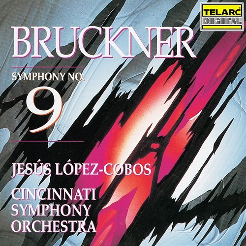 Bruckner: Symphony No. 9 in D Minor, WAB 109 Jesús López Cobos, Cincinnati Symphony Orchestra