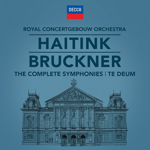Bruckner: The Symphonies Royal Concertgebouw Orchestra, Bernard Haitink