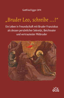 "Bruder Leo, schreibe ...!" EOS Verlag