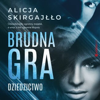 Brudna gra. Dziedzictwo. Tom 1 - audiobook Skirgajłło Alicja