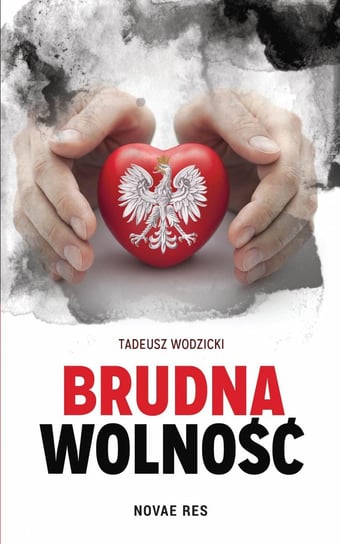 Brudna wolność Wodzicki Tadeusz