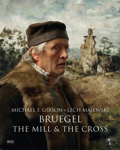 Bruegel. The Mill and the Cross Majewski Lech, Gibson Michael
