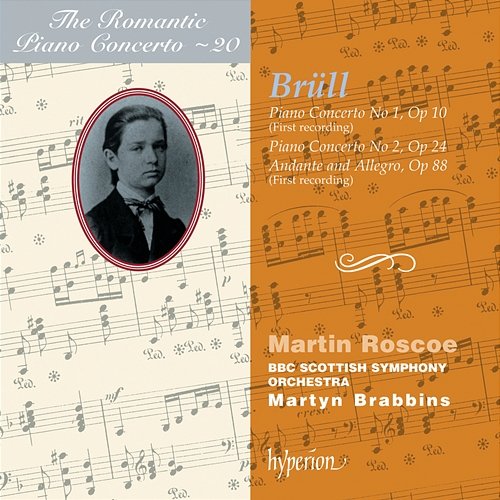 Brüll: Piano Concertos Nos. 1 & 2 (Hyperion Romantic Piano Concerto 20) Martin Roscoe, BBC Scottish Symphony Orchestra, Martyn Brabbins