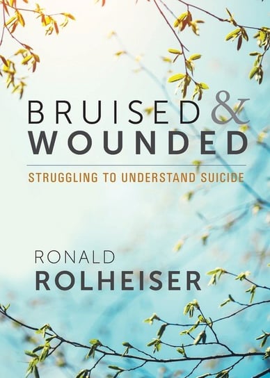 Bruised and Wounded Rolheiser Ronald