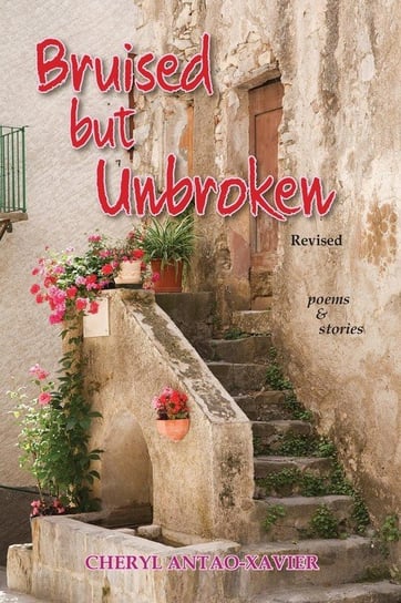 Bruised But Unbroken Revised Antao-Xavier Cheryl