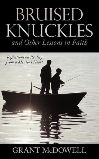 Bruised Knuckles and Other Lessons in Faith Mcdowell Grant