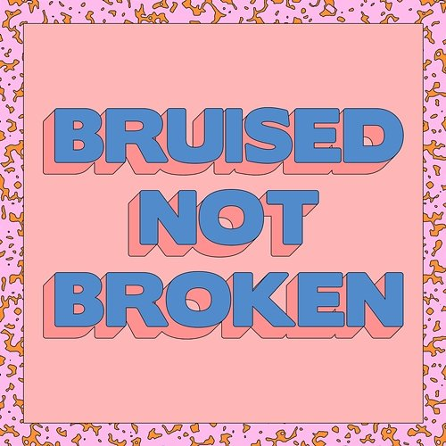 Bruised Not Broken Matoma
