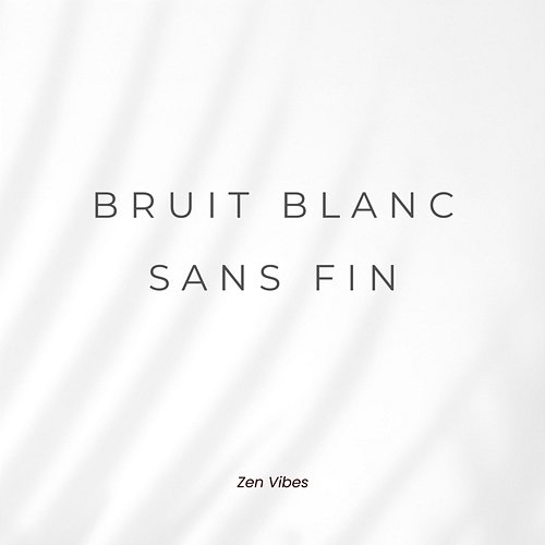 Bruit Blanc Sans Fin (Séquence En Boucle) Zen Vibes