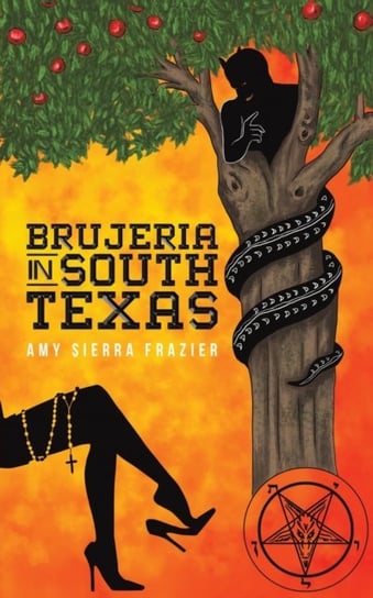 Brujeria in South Texas austin macauley publishers llc