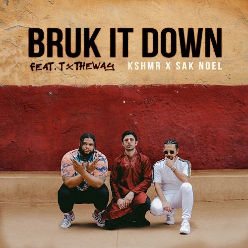 Bruk It Down KSHMR x Sak Noel feat. TxTHEWAY