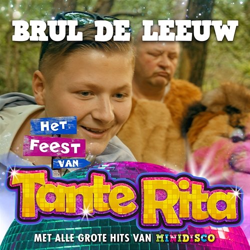 Brul de Leeuw Het Feest Van Tante Rita Cast & Minidisco