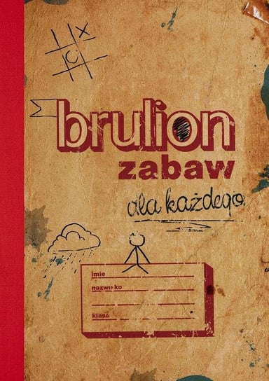 Brulion zabaw dla każdego Opracowanie zbiorowe