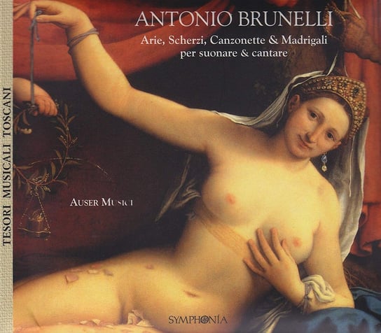 Brunelli: Arie, Scherzi Auser Musici