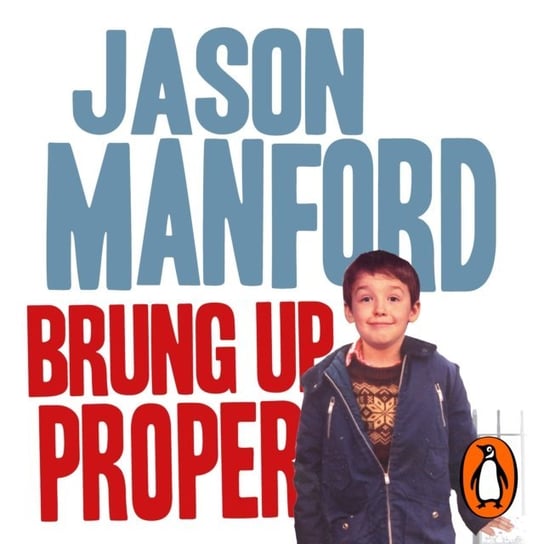 Brung Up Proper Manford Jason