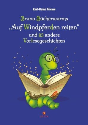 Bruno Bücherwurms "Auf Windpferden reiten" Spica Verlags- & Vertriebs GmbH