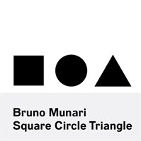 Bruno Munari: Square, Circle, Triangle Munari Bruno