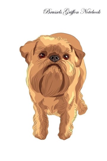 Brussels Griffon Notebook Record Journal, Diary, Special Memories, To Do List, Academic Notepad, and Much More Care Inc. Pet