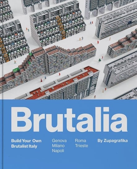 Brutalia. Build Your Own Brutalist Italy Navarro David, Sobecka Martyna