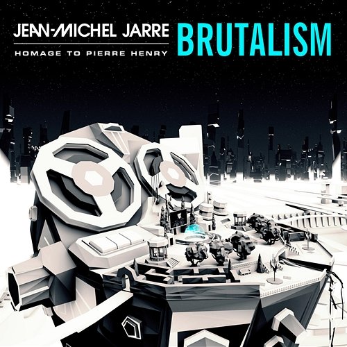 BRUTALISM Jean-Michel Jarre