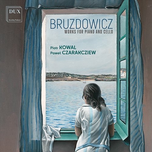 Bruzdowicz: Works for Piano and Cello Piotr Kowal, Paweł Czarakcziew