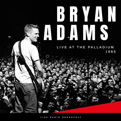 Bryan Adams - Best Of Live At The Palladium 1985 Adams Bryan